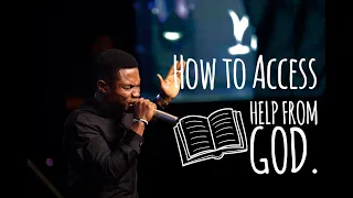 HOW TO ACCESS HELP FROM GOD