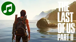 THE LAST OF US Part II Ambient Music 🎵 The Beach (LoU 2 OST | Soundtrack)