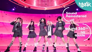 [사운드 360°]  뮤직뱅크, 아이브(IVE) ‘Baddie’ 🎼Sound Remastered🎧 공간음향 Ver. ㅣKBS 231013방송