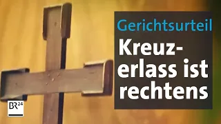 Urteil vor Gericht: Söders Kreuzerlass ist rechtens | BR24