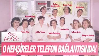 O hemşireler telefon bağlantısında! - Esra Erol'da 8 Kasım 2017