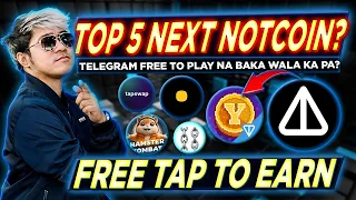 TOP 5 NEXT NOTCOIN!? | FREE TAP TO EARN ON TELEGRAM na Baka Wala Kapa? | CRYPTO AIRDROP LIST 2024