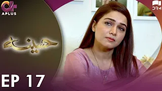 Pakistani Drama | Haseena - Episode 17 | Laiba Khan, Zain Afzal, Fahima Awan | C3B1O