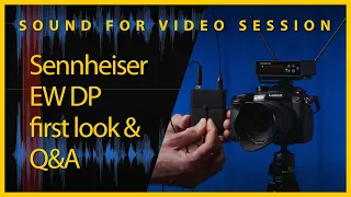 Sound for Video Session — Sennheiser EW-DP first look & Q&A