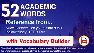 52 Academic Words Ref from "Alex Gendler: Can you outsmart this logical fallacy? | TED Talk"