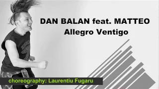 Dan Balan feat  Matteo - Allegro Ventigo (Zumba Fitness Choreo)