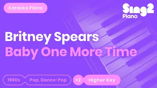 Britney Spears - …Baby One More Time (Higher Key) Karaoke Piano