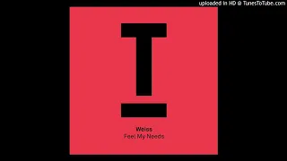 Weiss - Feel My Needs (Original Mix)