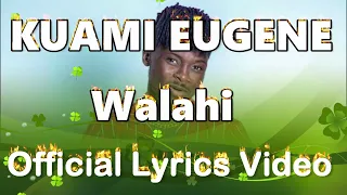 Kuami Eugene Walahi Lyrics Video