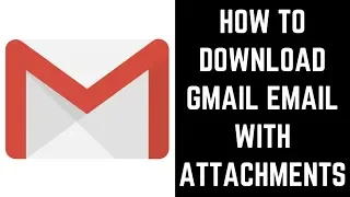 How to Download an Email from Gmail with Attachments