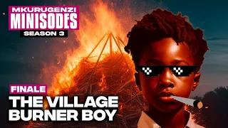 The Village Burner Boy - Mkurugenzi Minisodes 4 Ep 2