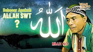 Seberapa Besarkah Allah SWT? - Ngaji Tasawuf Mbah No