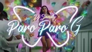 DJ Sandy - Paro Paro G (Music Video)