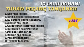 Tuhan Pegang Tanganku (10 Lagu Rohani)