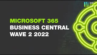 Dynamics 365 Business Central Release Wave 2 - 2022