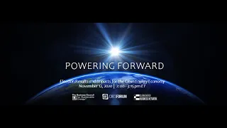 Powering Forward Ep. 6: Election Impacts for the Clean Energy Economy