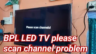 BPL Tv please scan channels problem || Please scan channels problem Bpl Tv