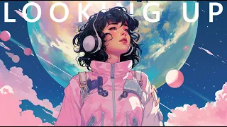 LOOKING UP ~ The LoFi Video you're looking for ~ Chill Vibe Lofi