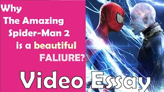 Why The Amazing Spider Man 2 is a beautiful failure | Video Essay Review