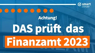 Achtung: DAS prüft das Finanzamt 2023 ganz genau!