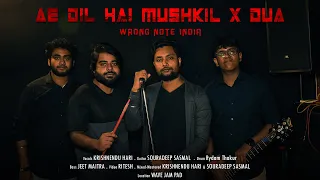 Ae Dil Hai Mushkil x Dua (Rock Version) | Wrong Note India | Arijit Singh | New Song 2023
