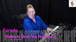 I Believe In Christ/You Raise Me Up - Trio - Elenyi & Renshaw - Guitar Acc. - Karaoke with Brenda