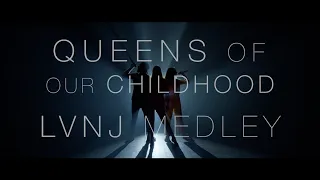 LVNJ - Queens of our Childhood MEDLEY (ft. Camelione)