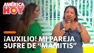 América Hoy: My partner suffers from "Mamitis" - Part 1 (TODAY)