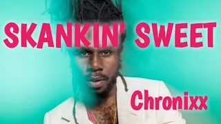 Chronixx - Skankin' Sweet (Lyrics)