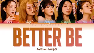 Red Velvet 레드벨벳 " Better Be " Lyrics (ColorCoded/ENG/HAN/ROM/가사)