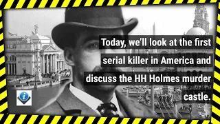 H.H. Holmes: Inside the Murder Castle of America’s First Serial Killer