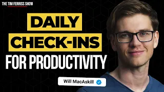 Will MacAskill Reveals His Productivity System: Daily Check-Ins + Input/Output Goals