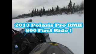 2013 Pro RMK 800 First Ride Ever !