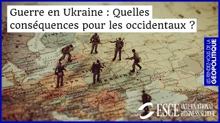 Guerre en Ukraine : Quelles conséquences pour les occidentaux ?