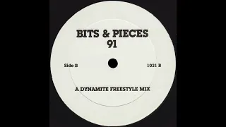 BITS & PIECES 91 A Dynamite Freestyle Mix * No Label 1021