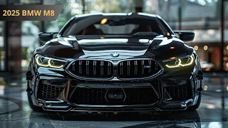 2025 BMW M8 Unveiled - You Won't Believe What's New!