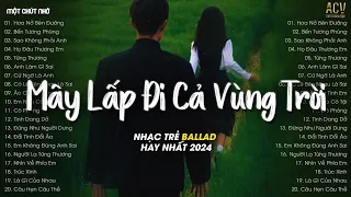 Mây Lấp Đi Cả Vùng Trời Chói Nắng... Hoa Nở Bên Đường - Hay Lâu Lâu Em Quên Gọi Nhầm Tên Anh Đi