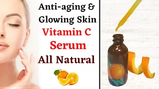 Best Anti-aging & Glowing Skin Vitamin C Serum | How to Make All Natural & Homemade Vitamin C Serum