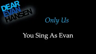 Dear Evan Hansen - Only Us - Karaoke/Sing With Me: You Sing Evan