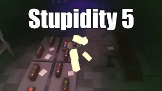 Stupidity 5 | Rogue Lineage