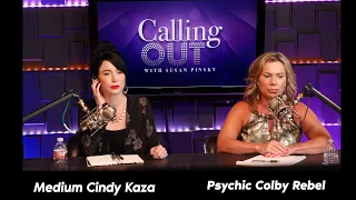 Calling Out with Susan Pinsky - Medium Cindy Kaza & Psychic Colby Rebel