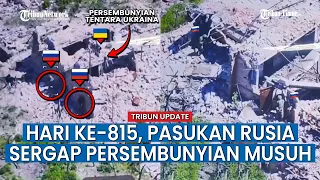 UPDATE HARI KE-815 Rusia vs Ukraina, Prajurit Rusia Hujani Granat Persembunyian Militer Ukraina