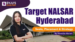 How to Target NALSAR Hyderabad | Seats, Placement & Preparation Strategy | BYJU’S Exam Prep