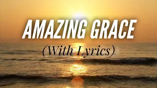 Amazing Grace (with lyrics) - The most BEAUTIFUL hymn!