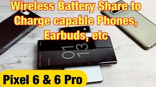 Pixel 6 / 6 Pro: How to Use 'Battery Share' to Charge other Phones, Ear Buds  (Wireless Power Share)