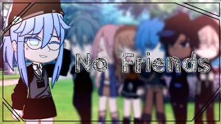 No Friends||GCMM/GCM||-Bad Grammar