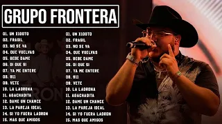 Grupo Frontera Mix 2023 | Las 15 Mejores Canciones de Grupo Frontera | Grupo Frontera Álbum Completo