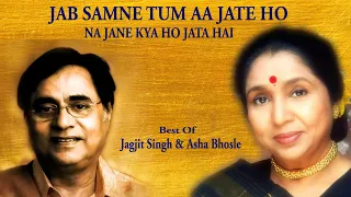 Jagjit Singh, Asha Bhosle - Jab Samne Tum Aa Jate Ho