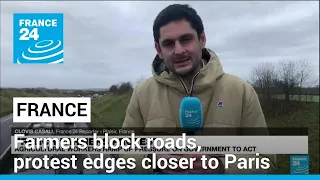 On the ground: French farmers block roads as protest edges closer to Paris • FRANCE 24 English