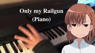 Only my Railgun - To aru kagaku no railgun OP1 (Piano cover)